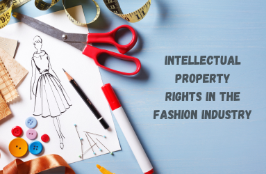 Growing Importance of Intellectual Property in the Fashion Industry