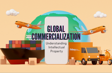 Global Commercialization: Understanding Intellectual Property for Business